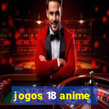 jogos 18 anime